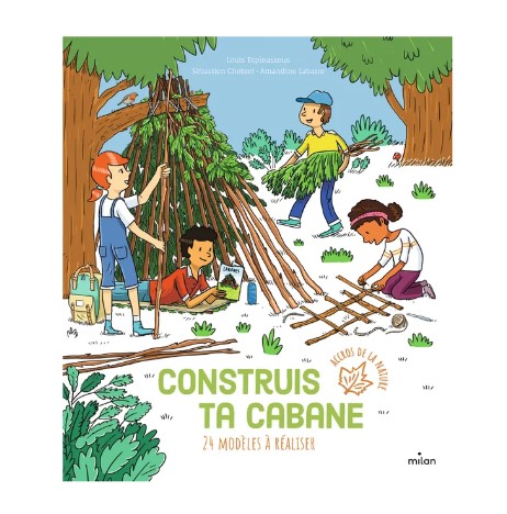 Livre Construis ta cabane editions Milan